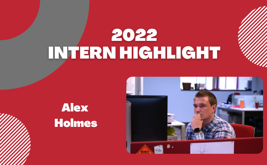 2022 Intern Highlight- Alex Holmes